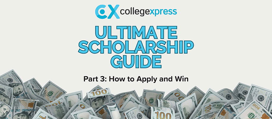 $100 bills & words Ultimate Scholarship Guide Part 3: How to Apply and Win