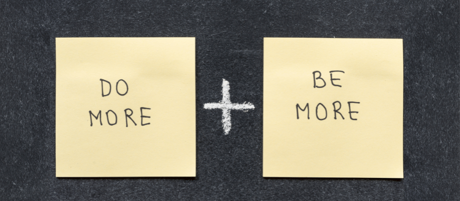 two sticky notes: one reads "do more," the other says "be more"