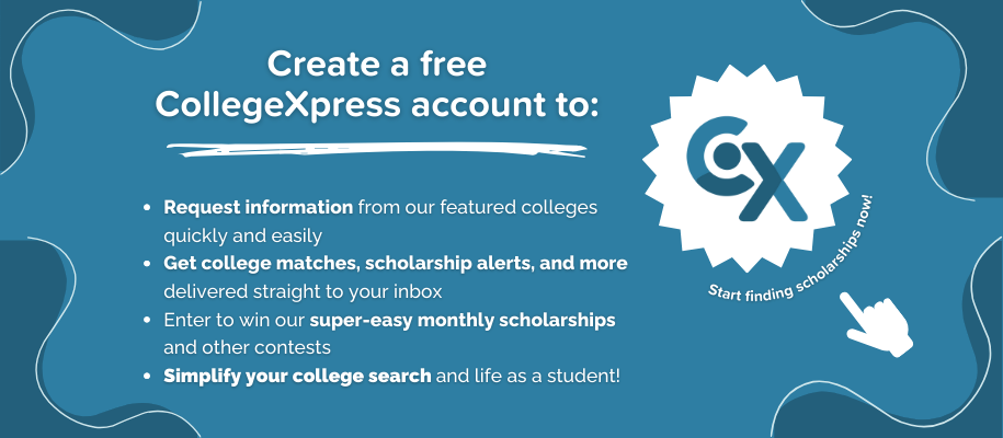 Click here to create a free CX account! Request information from our featured colleges, get college matches and scholarship alerts, enter our easy scholarship contests, and simplify your life as a student.