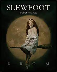 Slewfoot: A Tale of Bewitchery 