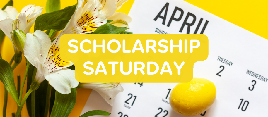 April calendar, white flowers, and lemon with the words Scholarship Saturday