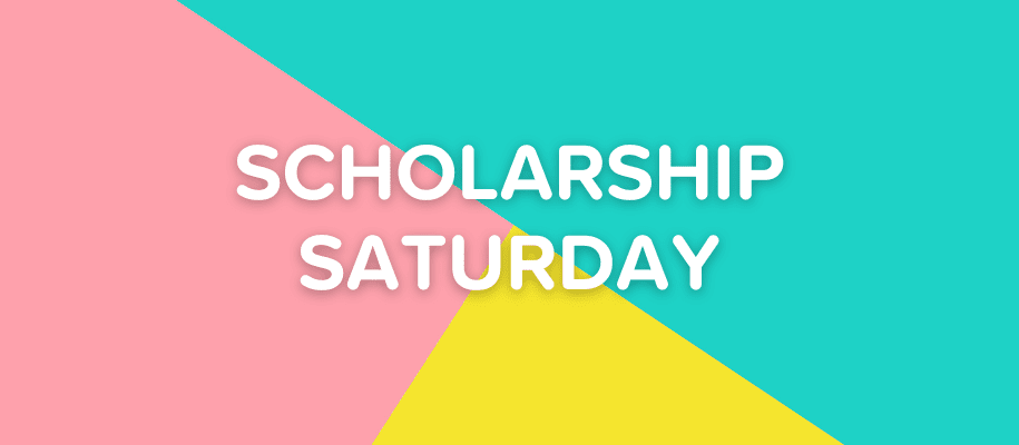 Pink, teal, and yellow background with the words Scholarship Saturday