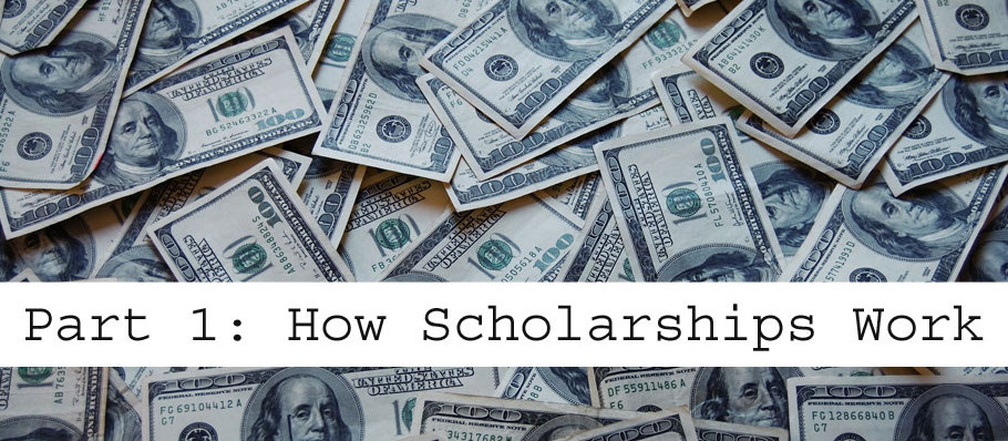 Messy pile of money with words over it reading Part 1: How Scholarships Work